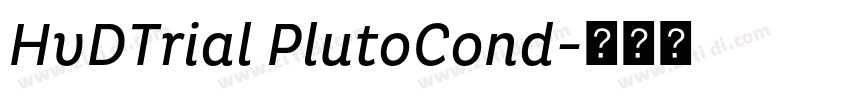 HvDTrial PlutoCond字体转换 HvDTrial PlutoCond字体转换